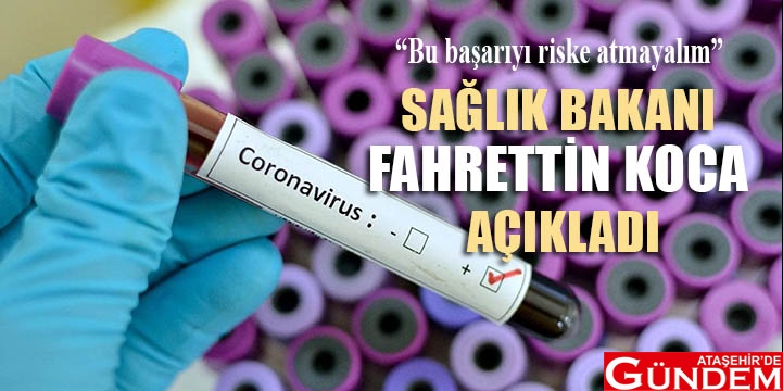 COVID-19’DA SON DURUM... COVID-19’DA SON DURUM AÇIKLANDI